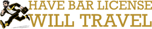 Have Bar License Will Travel